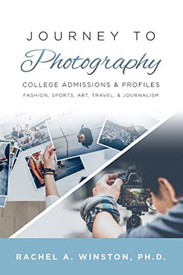 Journey To Photography: College Admissions & Profiles