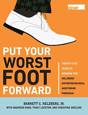 Put Your Worst Foot Forward: Twenty-Five Years Of Growing The Helzberg Entrepreneurial Mentoring Program