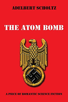 The Atom Bomb: A Piece Of Romantic Science Fiction