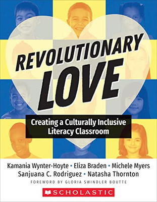 Revolutionary Love: Creating A Culturally Inclusive Literacy Classroom