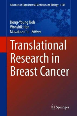 Translational Research in Breast Cancer (Advances in Experimental Medicine and Biology, 1187)