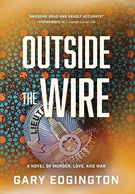 Outside The Wire: A Novel Of Murder, Love, And War