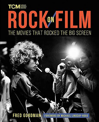 Rock On Film: The Movies That Rocked The Big Screen (Turner Classic Movies)