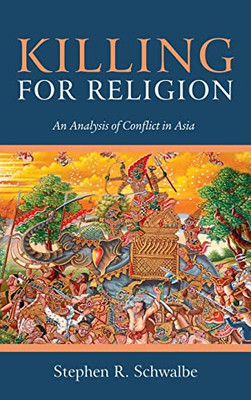 Killing For Religion: An Analysis Of Conflict In Asia