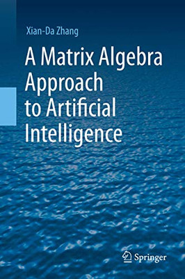 A Matrix Algebra Approach to Artificial Intelligence