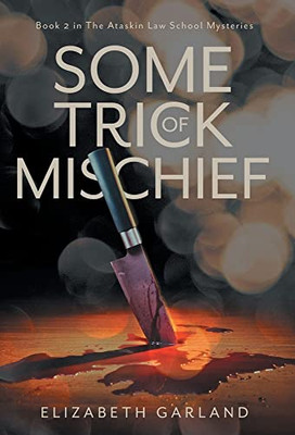 Some Trick Of Mischief (The Ataskin Law School Mysteries)