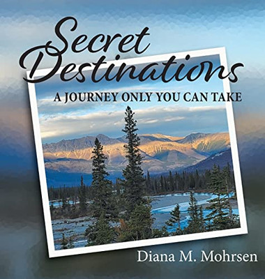 Secret Destinations: A Journey Only You Can Take