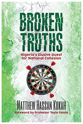 Broken Truths: Nigeria's Elusive Quest For National Cohesion