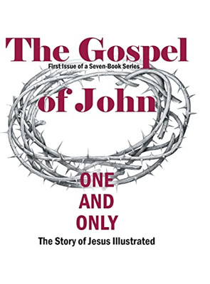 The Gospel Of John: First Issue Of A Seven-Book Series
