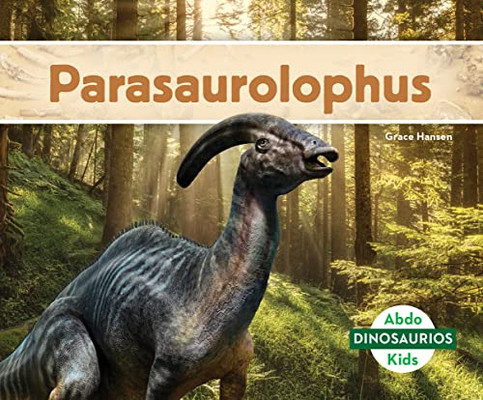 Parasaurolophus (Parasaurolophus) (Dinosaurios) (Spanish Edition)