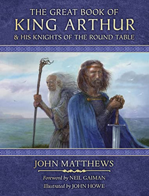 The Great Book Of King Arthur: And His Knights Of The Round Table