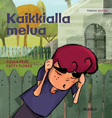 Kaikkialla Melua: Finnish Edition Of Noise All Over (Little Fears)