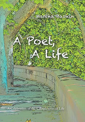 A Poet, A Life: A Celebration Of The Complexities Of Life