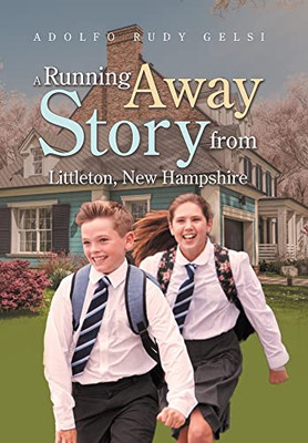 A Running Away Story From Littleton, New Hampshire