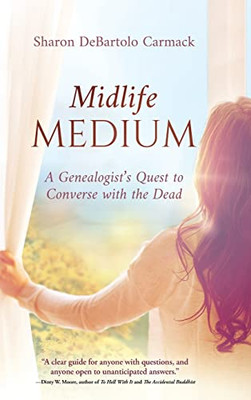 Midlife Medium: A Genealogist's Quest To Converse With The Dead