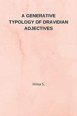 A Generative Typology Of Dravidian Adjectives