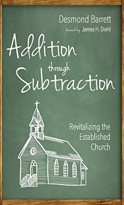 Addition Through Subtraction: Revitalizing The Established Church
