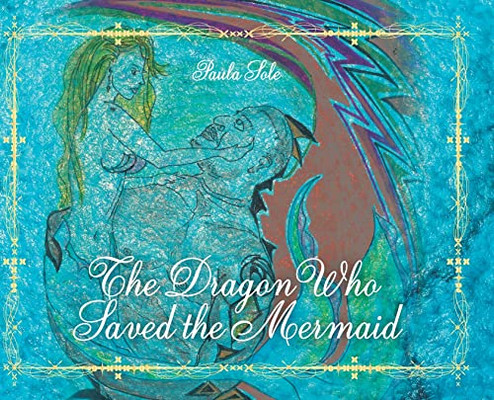 The Dragon Who Saved The Mermaid