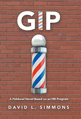 Gip: A Fishbowl Novel Based On An Fbi Program
