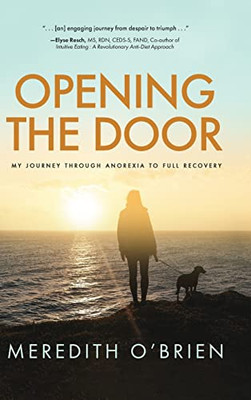 Opening The Door: My Journey Through Anorexia To Full Recovery