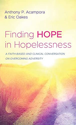 Finding Hope In Hopelessness: A Faith-Based And Clinical Conversation On Overcoming Adversity