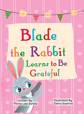 Blade The Rabbit Learns To Be Grateful (Gratitude Story For Children)