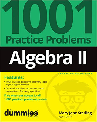 Algebra Ii: 1001 Practice Problems For Dummies (+ Free Online Practice)