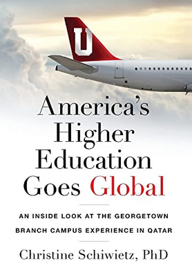 America's Higher Education Goes Global: An Inside Look At The Georgetown Branch Campus Experience In Qatar