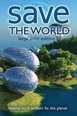 Save The World: Writers Save The World Book 2