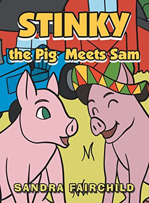 Stinky The Pig Meets Sam