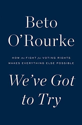 We'Ve Got To Try: How The Fight For Voting Rights Makes Everything Else Possible