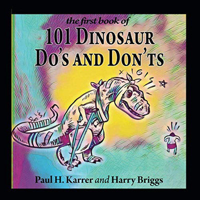 101 Dinosaur Do's and Don'ts