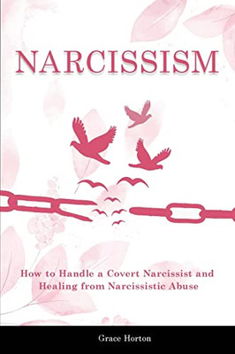 Narcissism: How To Move On From Passive-Aggressive Covert Abuse - Includes Covert Narcissist And Narcissistic Abuse