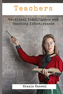 Teachers - Emotional Intelligence And Teaching Effectiveness