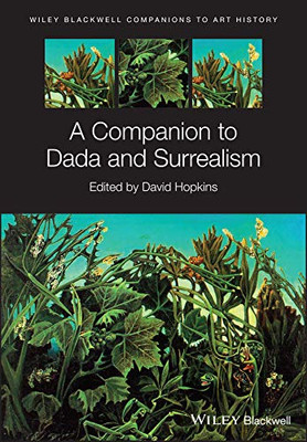 A Companion to Dada and Surrealism (Blackwell Companions to Art History)