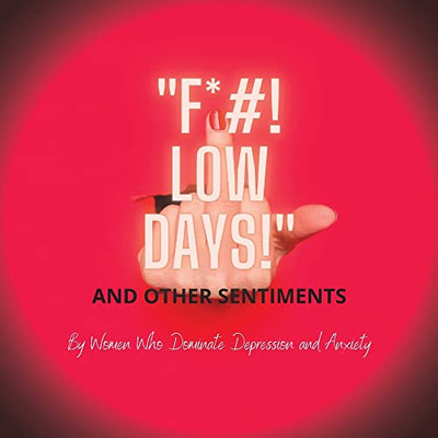 F*#! Low Days! And Other Sentiments