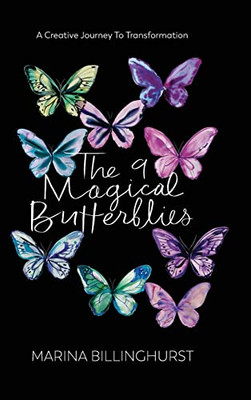 The Nine Magical Butterflies: A Creative Journey To Transformation