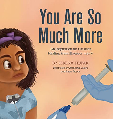 You Are So Much More: An Inspiration For Children Healing From Illness Or Injury