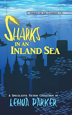 Sharks In An Inland Sea (Legacy Of The Corridor)