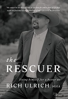 The Rescuer: Fixing Himself For A Better Us