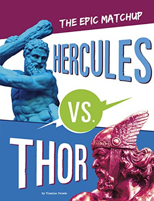 Hercules Vs. Thor: The Epic Matchup (Mythology Matchups)