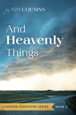 And Heavenly Things (Clashing Kingdoms)