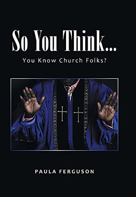 So You Think: You Know Church Folks?