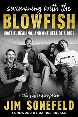 Swimming With The Blowfish: Hootie, Healing, And One Hell Of A Ride