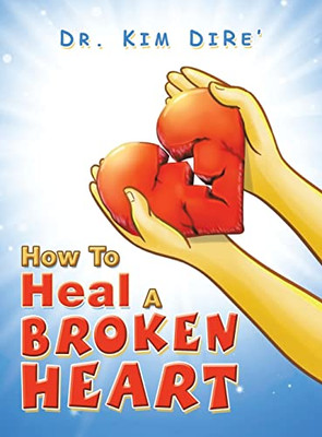 How To Heal A Broken Heart