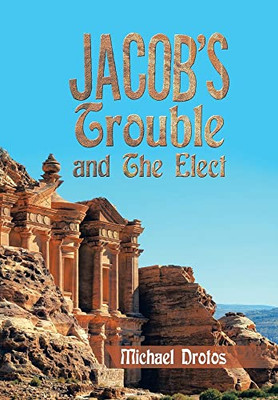 Jacob's Trouble And The Elect