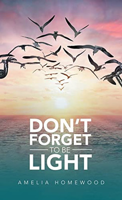 DonT Forget To Be Light