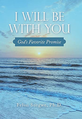I Will Be With You: God's Favorite Promise