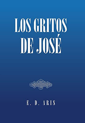 Los Gritos De José (Spanish Edition)