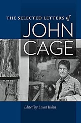 The Selected Letters Of John Cage